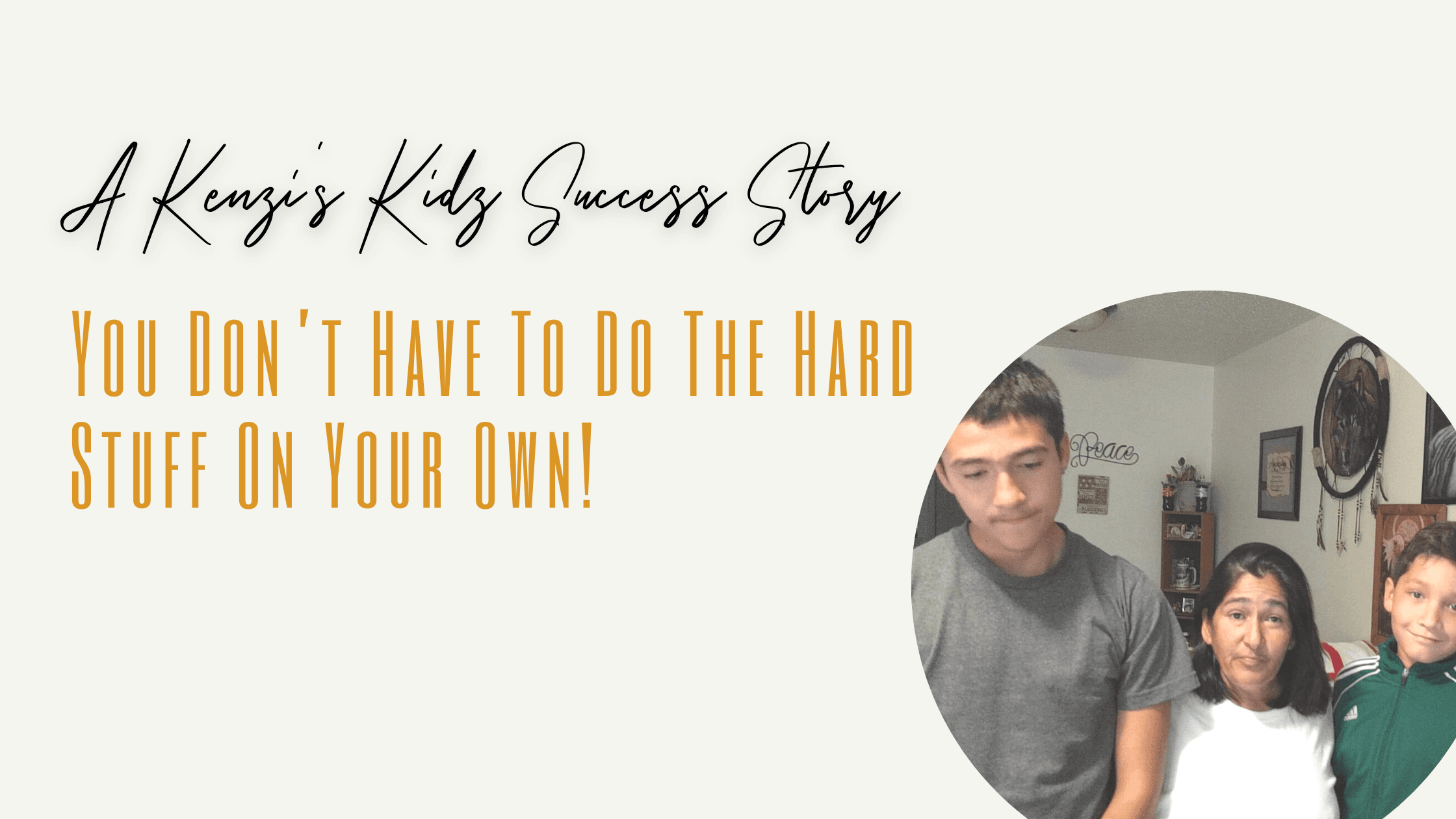 Family Spotlight: You Don’t Have To Do The Hard Stuff On Your Own!