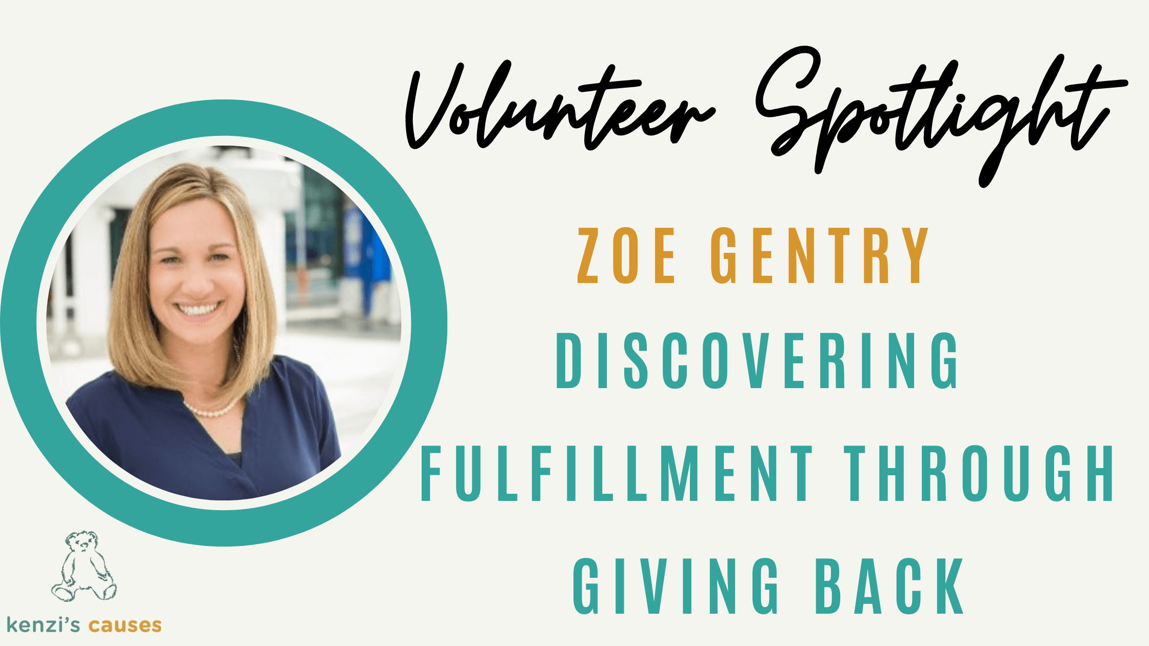 Discovering Fulfillment Through Giving Back: A Volunteer Spotlight on Zoe Gentry
