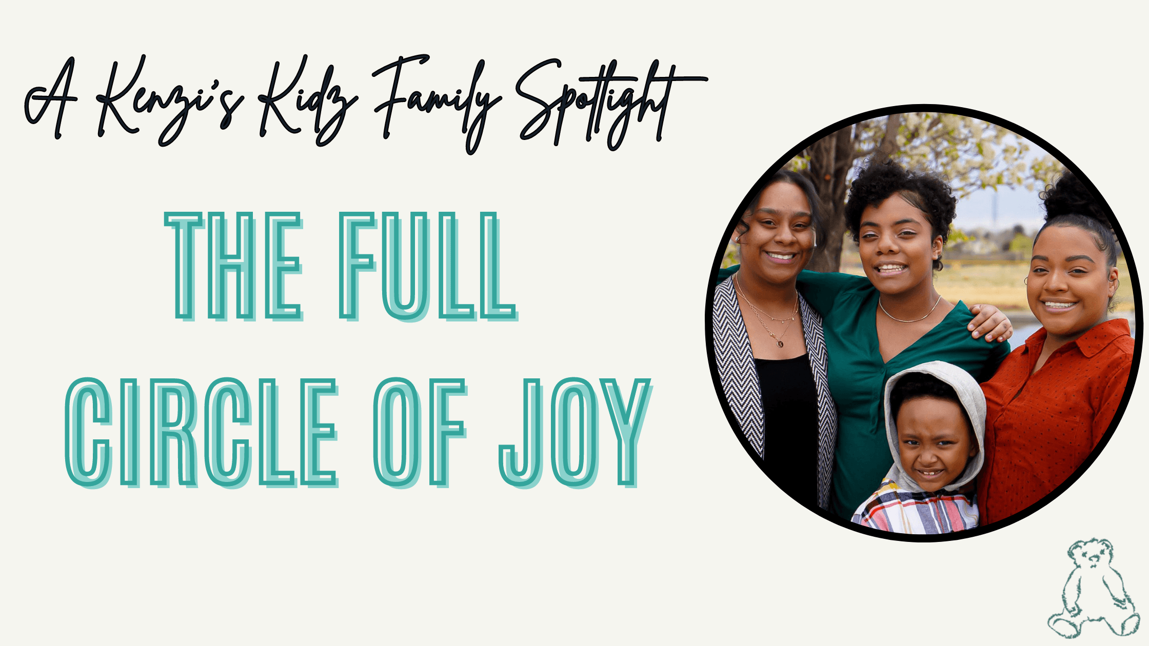 The Full Circle of Joy: A Kenzis’ Kidz Family Spotlight